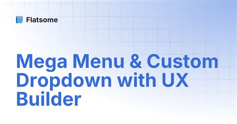 mega menu flatsome|Mega Menu & Custom Dropdown with UX Builder • Flatsome .